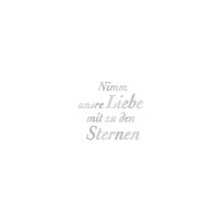 „Nimm unsre Liebe mit zu den Sternen” silber  Dekor für Urnen von Feuer und Erde